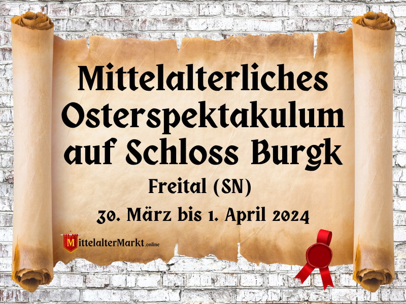 Mittelalterliches Osterspektakulum auf Schloss Burgk in Freital (SN) 2024