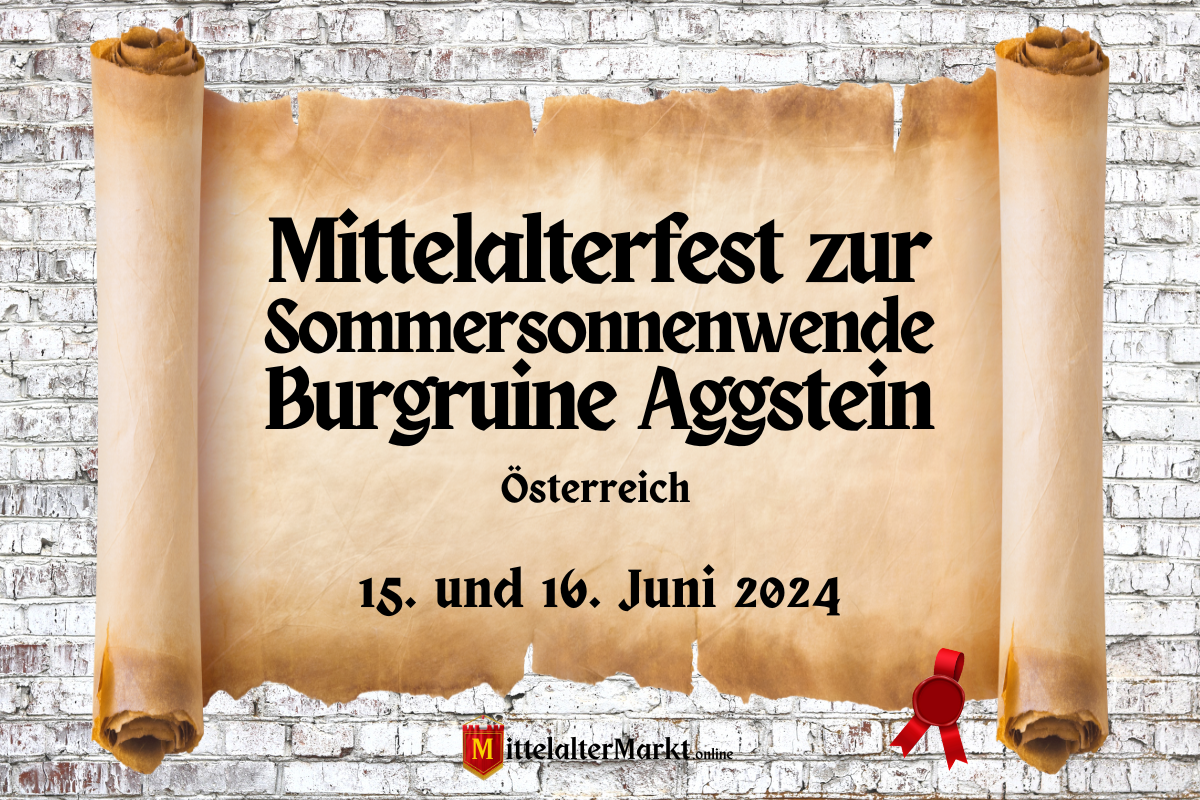 Mittelalterfest zur Sommersonnenwende - Burgruine Aggstein 2024