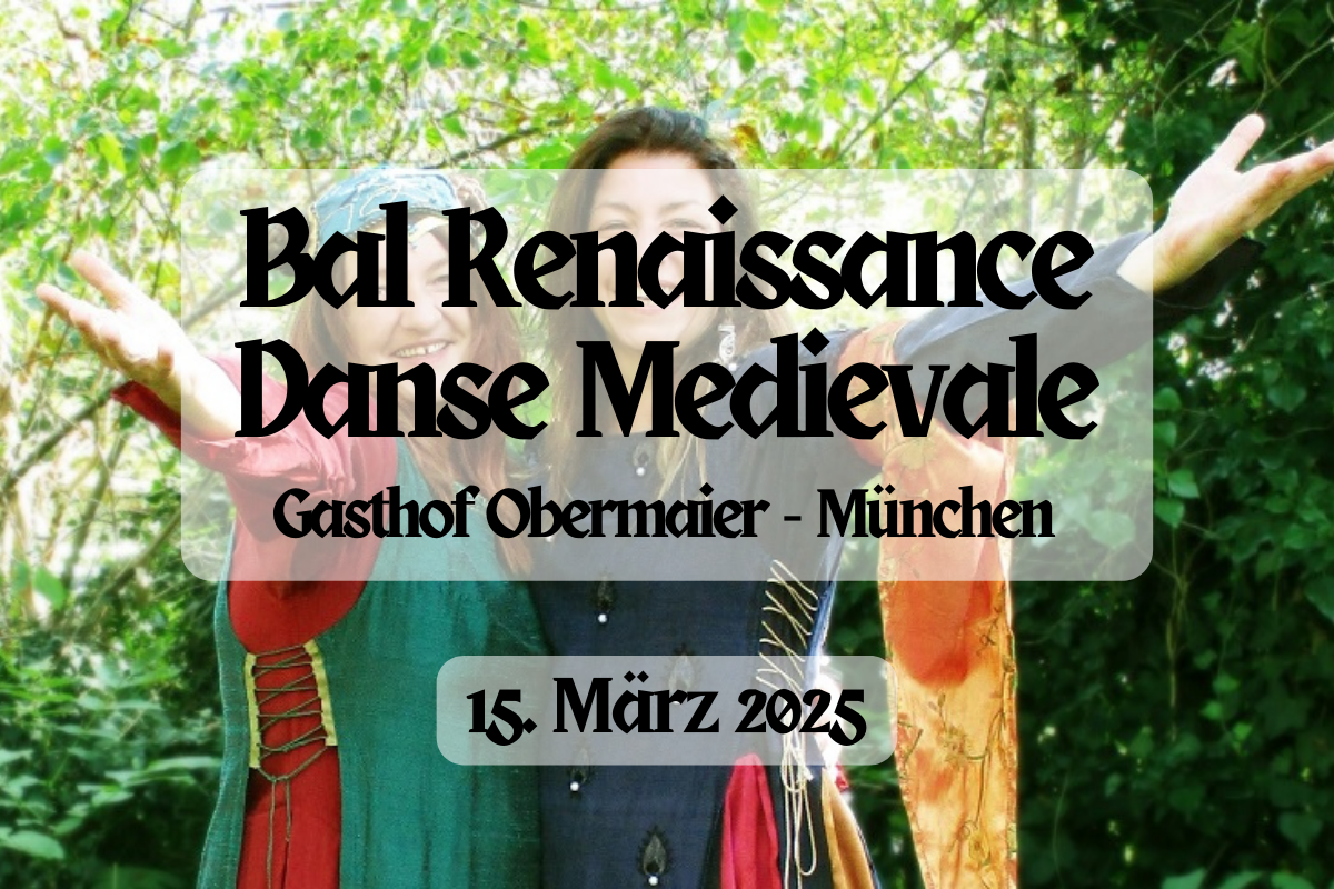 Bal Renaissance - Danse Medievale, München 15. März 2025