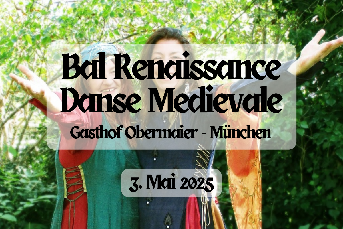 Bal Renaissance - Danse Medievale, München 3. Mai 2025
