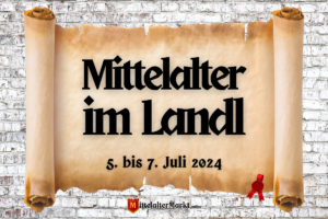 Mittelalterfest im Landl 2024