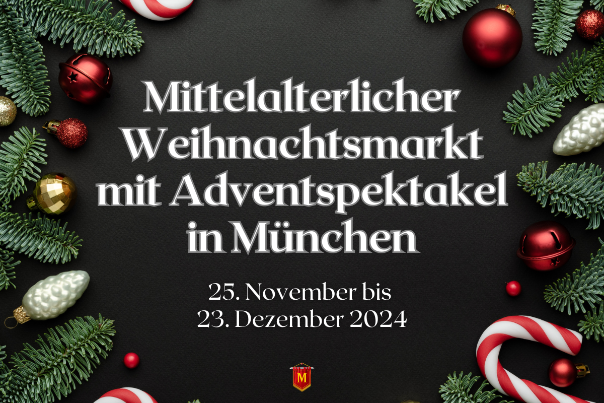 Mittelalterlicher Weihnachtsmarkt mit Adventspektakel in München 2024