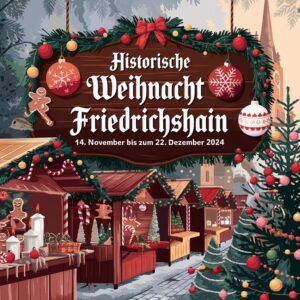 8. Historische Weihnacht Friedrichshain 2024