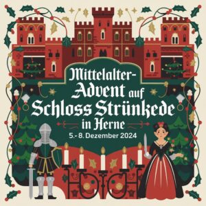 Mittelalter - Advent auf Schloss Strünkede in Herne | 5.- 8. Dezember 2024