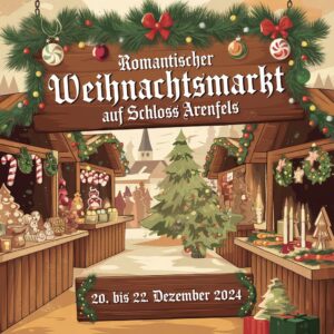 Romantischer Weihnachtsmarkt auf Schloss Arenfels | 20. bis 22. Dezember 2024