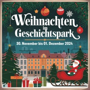 Weihnachten im Geschichtspark 2024