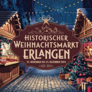 Historischer Weihnachtsmarkt Erlangen 2024