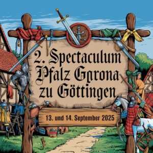2. Spectaculum Pfalz Grona zu Göttingen 2025