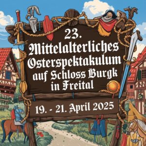 23. Mittelalterliches Osterspektakulum auf Schloss Burgk in Freital 2025