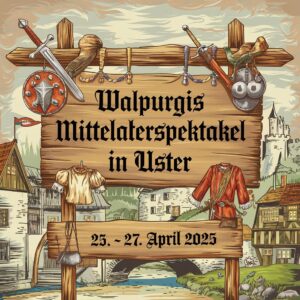 Walpurgis Mittelalterspektakel in Uster (Schweiz) 2025