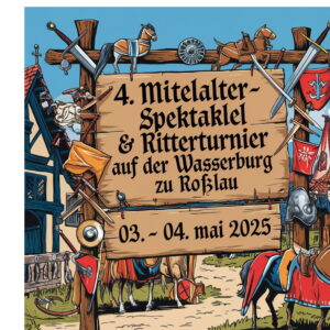 4. Mittelalterspektakel & Ritterturnier auf der Wasserburg zu Roßlau 2025
