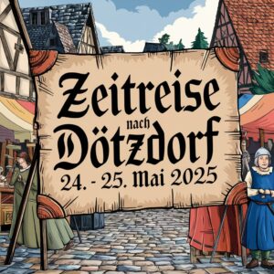 Zeitreise nach Dötzdorf 2025