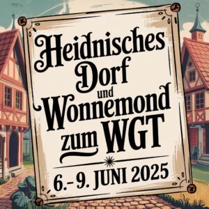 Heidnisches Dorf und Wonnemond zum WGT 2025