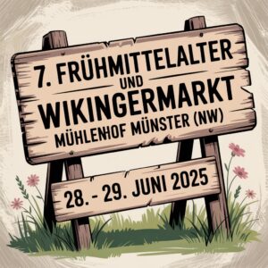 7. Frühmittelalter- und Wikingermarkt im Mühlenhof Freilichtmuseum Münster