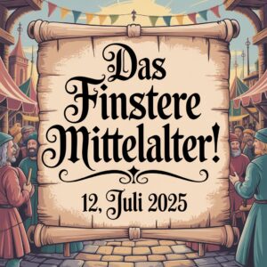 Das finstere Mittelalter! 2025