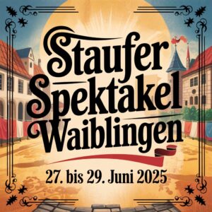 Staufer Spektakel Waiblingen 2025