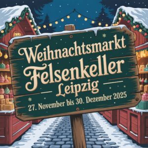 Weihnachtsmarkt Felsenkeller Leipzig 2025