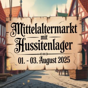Mittelaltermarkt mit Hussitenlager 2025