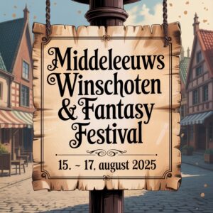 Middeleeuws Winschoten & Fantasy Festival 2025