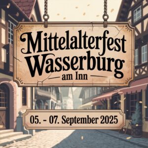 Mittelalterfest Wasserburg am Inn 2025