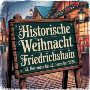 8. Historische Weihnacht Friedrichshain 2025