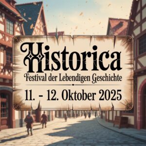 Historica - Festival der lebendigen Geschichte 2025