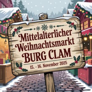 Mittelalterlicher Weihnachtsmarkt Burg Clam 2025