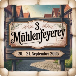 3. Mühlenfeyerey 2025