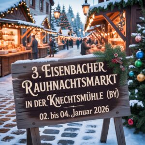 3. Eisenbacher Rauhnachtsmarkt in der Knechtsmühle (BY) 2026