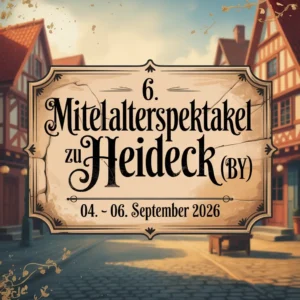 6. Mittelalterspektakel zu Heideck 2026