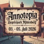 Annotopia - Ziegeleipark Mildenberg 2026